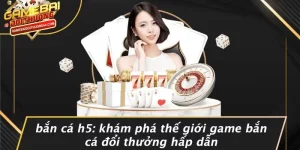 Bắn Cá H5