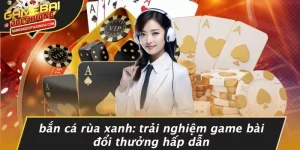 Bắn Cá Rùa Xanh