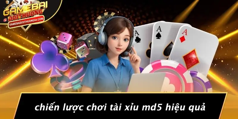 TÀI XỈU MD5: TRẢI NGHIỆM GAME BÀI ĐỔI THƯỞNG THÚ VỊ, HẤP DẪN 4 Chiến Lược Chơi Tài Xỉu Md5 Hiệu Quả