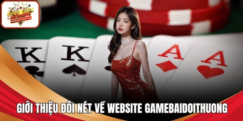 Giới thiệu đôi nét về website GAMEBAIDOITHUONG