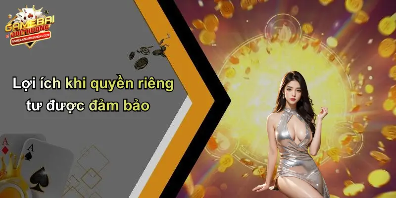 QUYỀN RIÊNG TƯ 4 Lợi ích khi quyền riêng tư được đảm bảo
