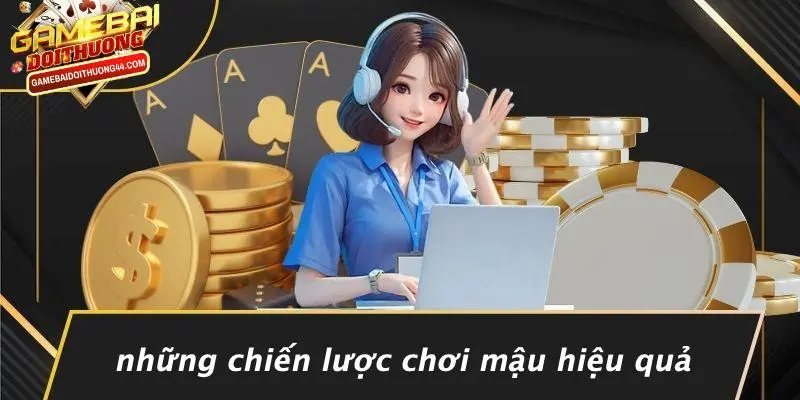MẬU: KHÁM PHÁ THẾ GIỚI GAME BÀI ĐỔI THƯỞNG HẤP DẪN 4 Những Chiến Lược Chơi Mậu Hiệu Quả