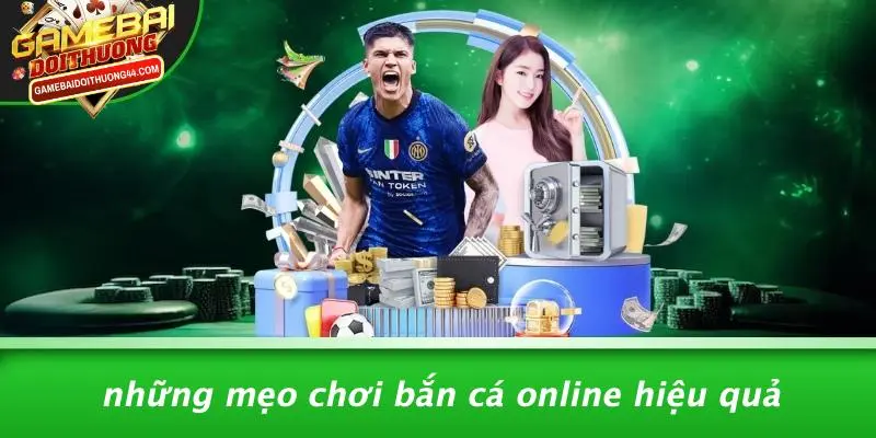 BẮN CÁ ONLINE: GIẢI TRÍ ĐỈNH CAO VÀ KIẾM TIỀN DỄ DÀNG 5 Những Mẹo Chơi Bắn Cá Online Hiệu Quả