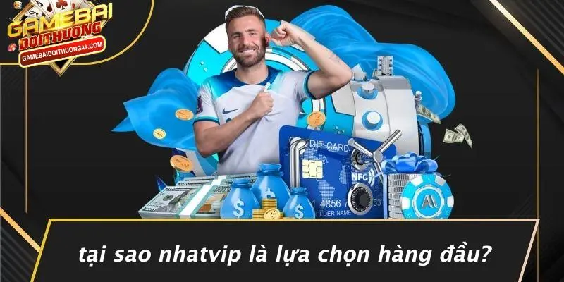 Tại Sao NHATVIP Là Lựa Chọn Hàng Đầu?