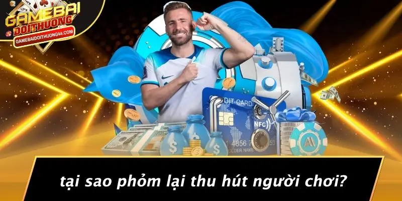 PHỎM: KHÁM PHÁ TRÒ CHƠI BÀI ĐỔI THƯỞNG HẤP DẪN NHẤT NĂM 3 Tại Sao Phỏm Lại Thu Hút Người Chơi?