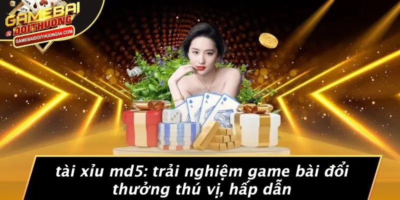 Tài Xỉu Md5