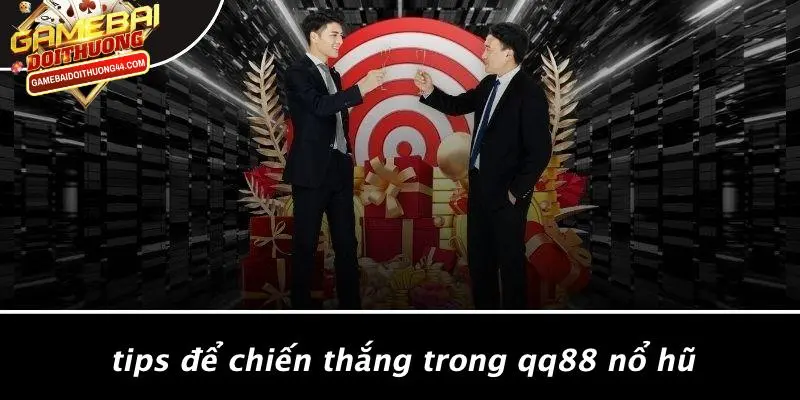QQ88 NỔ HŨ: KHÁM PHÁ THẾ GIỚI GAME BÀI ĐỔI THƯỞNG HẤP DẪN 4 Tips Để Chiến Thắng Trong Qq88 Nổ Hũ